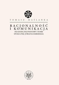 Racjonalność i komunikacja - Tomasz Maślanka - książka