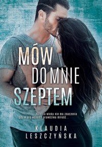 Mów do mnie szeptem - Leszczyńska Klaudia - książka