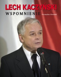 Lech Kaczyński. Wspomnienie. - Przemysław Słowiński - ebook