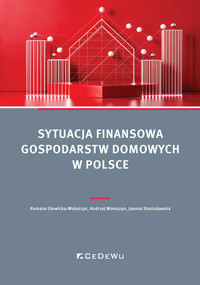 Sytuacja finansowa gospodarstw domowych w Polsce - Wołoszyn Andrzej, Głowicka-Wołoszyn Romana, Stanisławska Joanna - książka