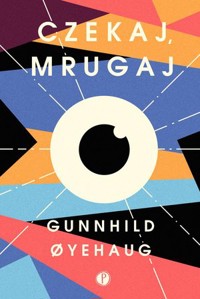 Czekaj, mrugaj - Gunnhild Øyehaug - ebook + audiobook + książka