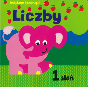 Dotykam i poznaję! Liczby - zbiorowa praca - książka