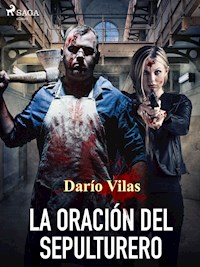 La oración del sepulturero - Darío Vilas Couselo - ebook