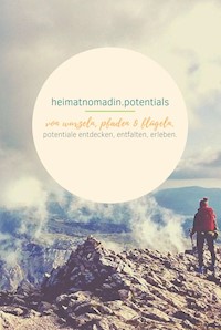 heimatnomadin.potentials - von wurzeln, pfaden & flügeln. - Leona Kringe - ebook
