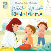Tosia i Julek idą do lekarza - Magdalena Boćko-Mysiorska - audiobook