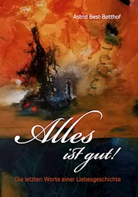 Alles ist gut! - Astrid Best-Botthof - ebook