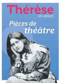 Pièces de théâtre - Thérèse de Lisieux - ebook
