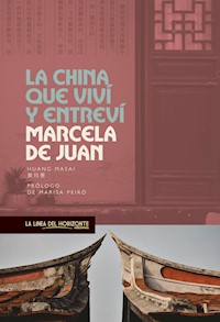 La China que viví y entreví - Marcela de Juan - ebook