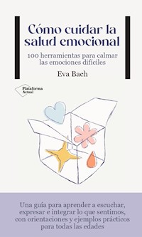 Cómo cuidar la salud emocional - Eva Bach - ebook