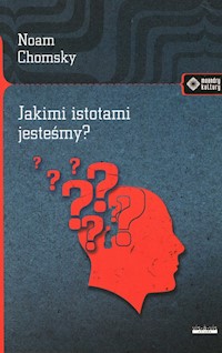 Jakimi istotami jesteśmy? - Chomsky Noam - książka