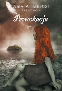 Przeczucia Tom 4 Prowokacja - Bartol Amy A. - książka