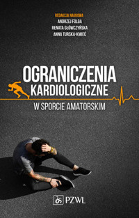Ograniczenia kardiologiczne w sporcie amatorskim - Renata Główczyńska, Andrzej Folga, Anna Turska-Kmieć - książka