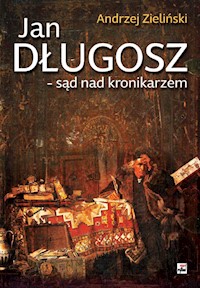 Jan Długosz - sąd nad kronikarzem - Andrzej Zieliński - książka
