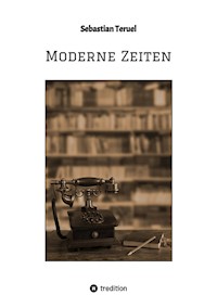 Moderne Zeiten - Sebastian Teruel - ebook