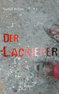 Der Lackierer - Detlef Böhne - ebook