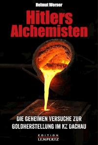 Hitlers Alchemisten - Helmut Werner - ebook