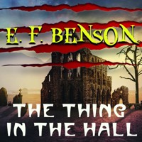 The Thing in the Hall - Edward Frederic Benson - audiobook