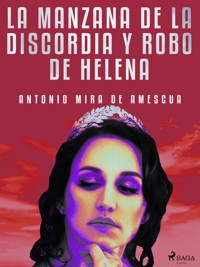 La manzana de la discordia y robo de Helena - Antonio Mira de Amescua - ebook