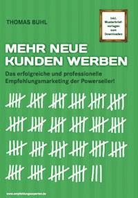 MEHR NEUE KUNDEN WERBEN - Thomas Buhl - ebook