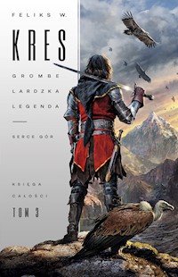 Grombelardzka legenda. Księga 1. Serce gór - Feliks W. Kres - ebook + audiobook