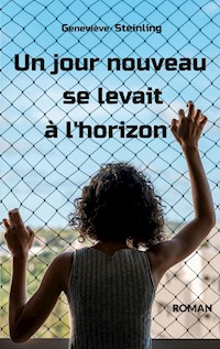 Un jour nouveau se levait à l'horizon - Geneviève Steinling - ebook