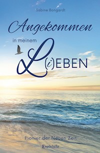 Angekommen in meinem L(i)eben - Sabine Bongardt - ebook