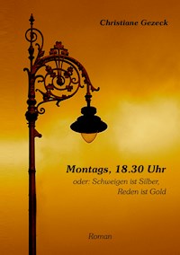 Montags, 18.30 Uhr - Christiane Gezeck - ebook