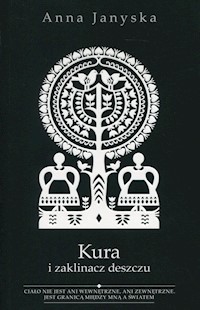 Kura i zaklinacz deszczu - Anna Janyska - książka