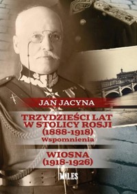 Trzydzieści lat w stolicy Rosji (1888-1918) Wspomnienia - Jacyna Jan - książka