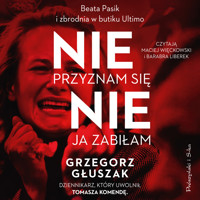 Nie przyznam się, nie ja zabiłam - Grzegorz Głuszak - ebook + audiobook + książka