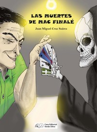 Las muertes de Mac Finalé - Juan Miguel Cruz Suárez - ebook