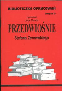 Biblioteczka Opracowań Przedwiośnie Stefana Żeromskiego - Osmoła Józef - książka