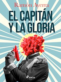 El capitán y la gloria - Ramón Ayerra - ebook