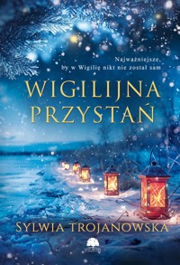 Wigilijna przystań - Sylwia Trojanowska - ebook + książka