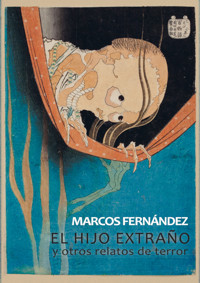 El hijo extraño y otros relatos - Marcos Fernández - ebook