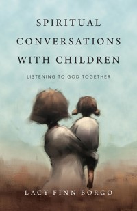 Spiritual Conversations with Children - Lacy Finn Borgo - ebook