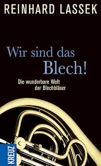 Wir sind das Blech! - Reinhard Lassek - ebook