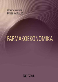 Farmakoekonomika. Wybrane aspekty - Paweł Kawalec - książka