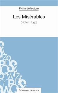 Les Misérables de Victor Hugo (Fiche de lecture) - Sophie Lecomte - ebook