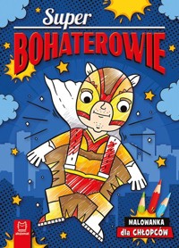 Superbohaterowie. Malowanka dla chłopców - Bator Agnieszka - książka