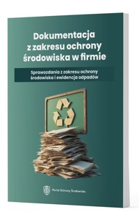 Dokumentacja z zakresu ochrony środowiska w firmie -  - książka