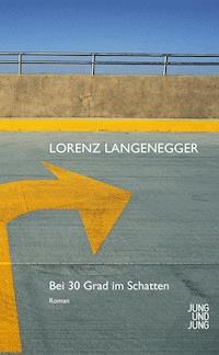 Bei 30 Grad im Schatten - Lorenz Langenegger - ebook
