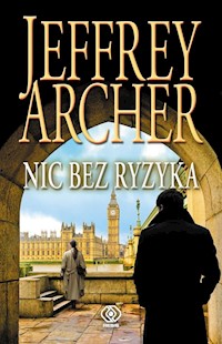 Nic bez ryzyka - Jeffrey Archer - książka