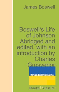 Boswell's Life of Johnson Abridged and edited, with an introduction by Charles Grosvenor Osgood - James Boswell - ebook