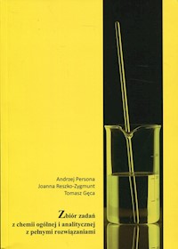 Zbiór zadań z chemii ogólnej i analitycznej z pełnymi rozwiązaniami - Persona Andrzej, Reszko-Zygmunt Joanna, Gęca Tomasz - książka