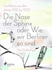Die Nase der Sphinx oder Wie wir Berliner so sind - Paul Schlesinger - ebook