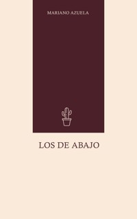 Los de Abajo - Mariano Azuela - ebook