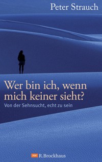 Wer bin ich, wenn mich keiner sieht? - Peter Strauch - ebook