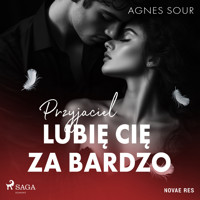 Przyjaciel. Lubię cię za bardzo - Sour Agnes - ebook + audiobook