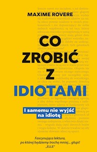 Co zrobić z idiotami - Rovere Maxime - książka